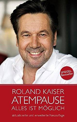 Roland Kaisers Biografie “Atempause: Alles ist möglich”