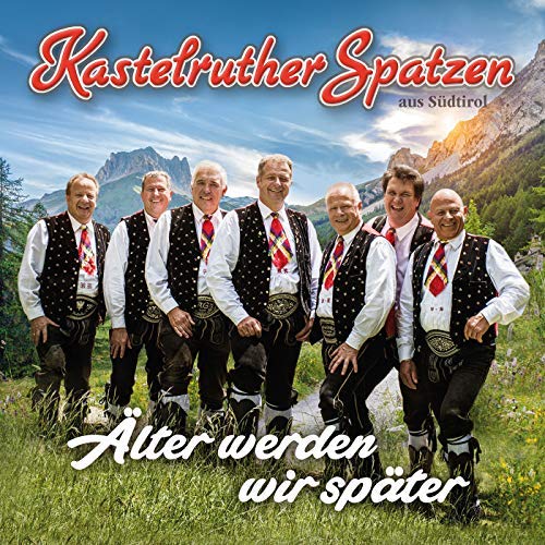 Das neue Album der Kastelruther Spatzen “Älter werden wir später” erscheint am 27. September 2018.
