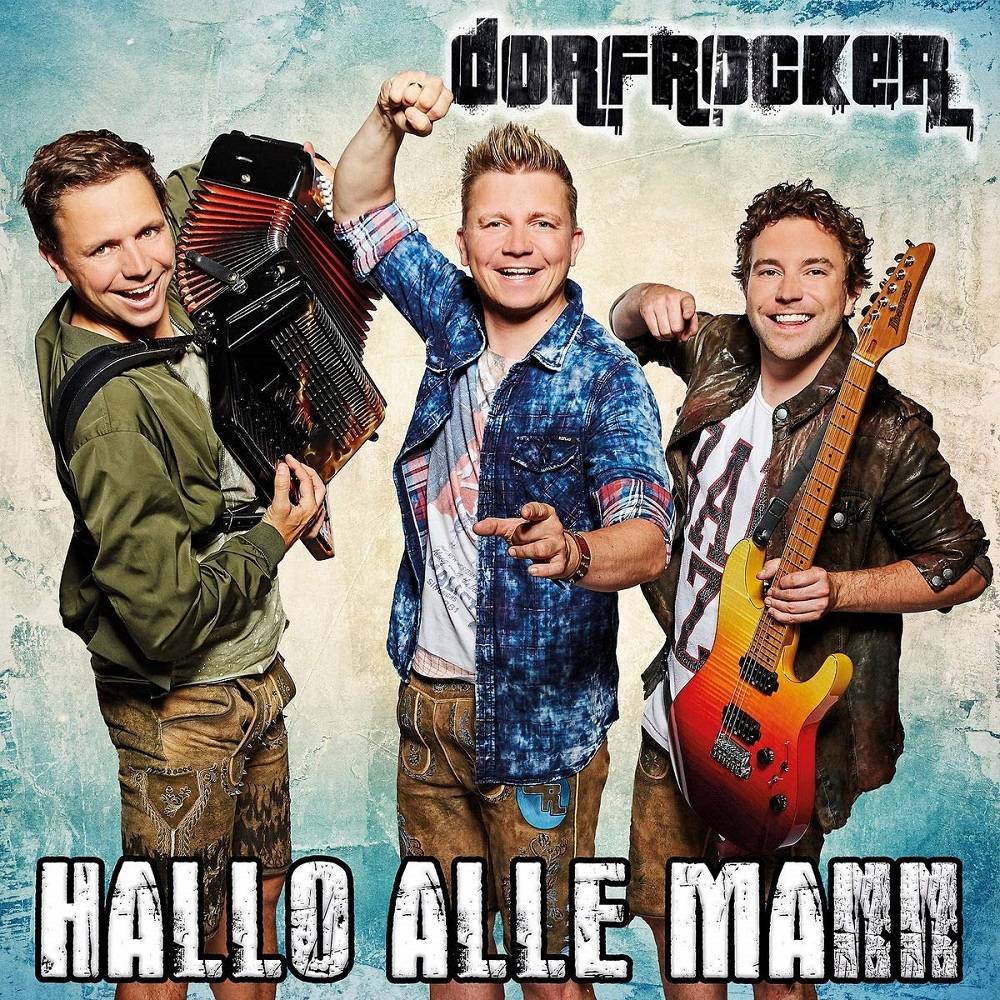 Neuer Dorfrocker-Ohrwurm heißt “Hallo Alle Mann”.